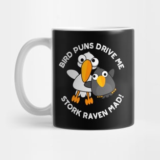 Bird Puns Drive Us Stork Raven Mad Funny Pun Mug